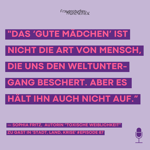 Feministischer_Podcast_Stadt_Land_Krise_Toxische_Weiblichkeit_